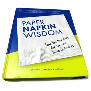 Paper Napkin Wisdom Your Five Step Plan For Life And Business Success Hardcover
